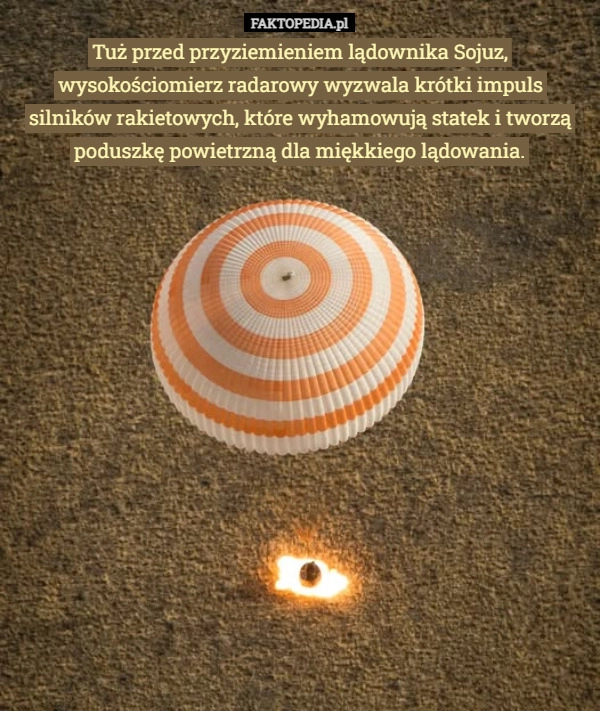 
    Tuż przed przyziemieniem lądownika Sojuz, wysokościomierz radarowy wyzwala