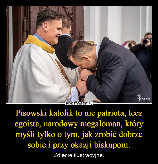Pisowski katolik to nie patriota, lecz egoista, narodowy megaloman, który myśli tylko o tym, jak zrobić dobrze sobie i przy okazji biskupom.