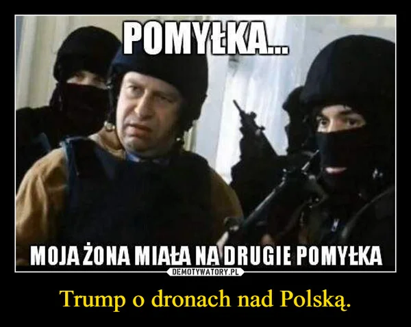 
    Trump o dronach nad Polską.