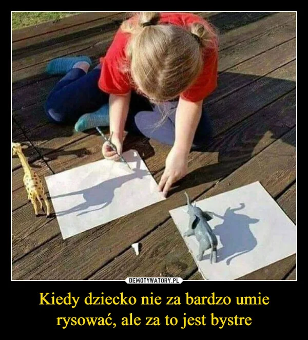 
    Kiedy dziecko nie za bardzo umie rysować, ale za to jest bystre