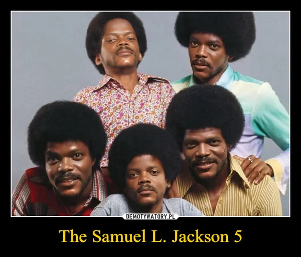 
    The Samuel L. Jackson 5