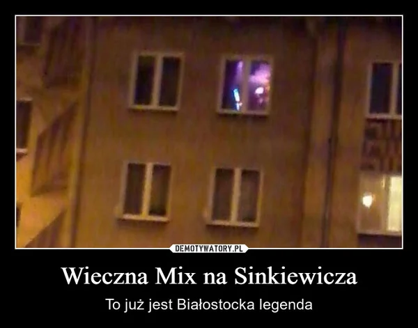 
    Wieczna Mix na Sinkiewicza