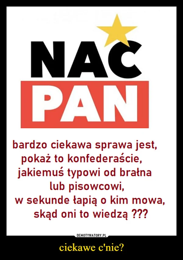 ciekawe c'nie?