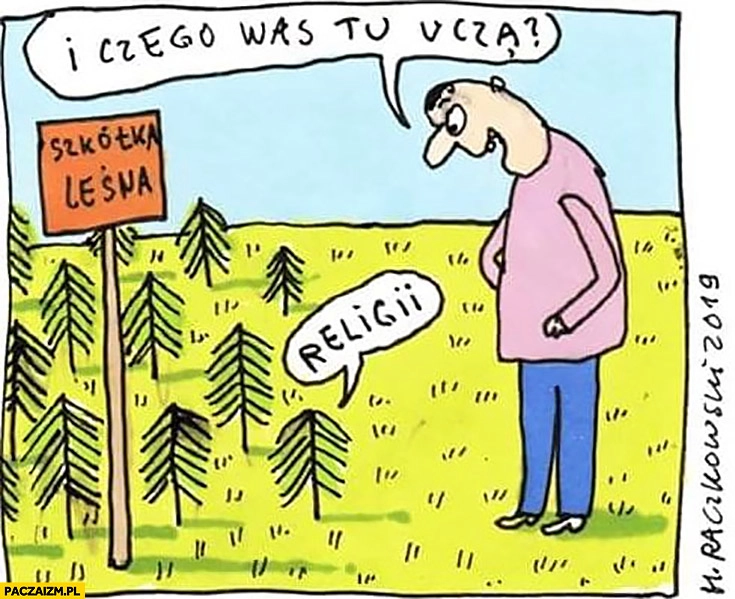 Szkółka leśna i czego was tu uczą religii
