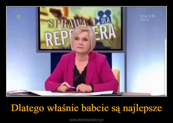 
    Dlatego właśnie babcie są najlepsze