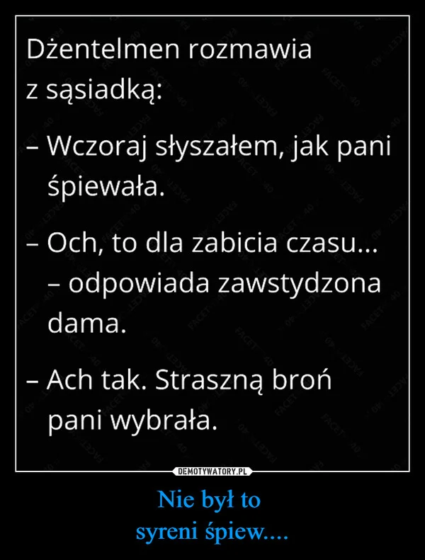 Nie był to syreni śpiew....