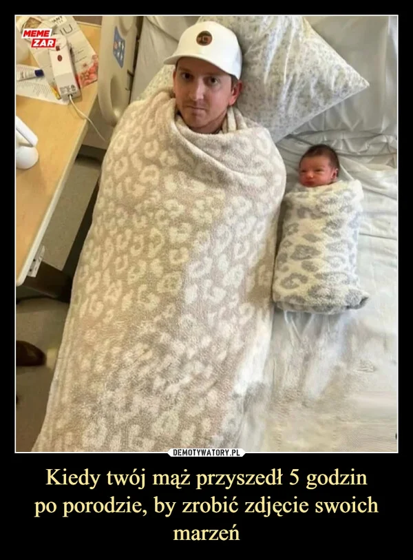 
    Kiedy twój mąż przyszedł 5 godzin po porodzie, by zrobić zdjęcie swoich marzeń