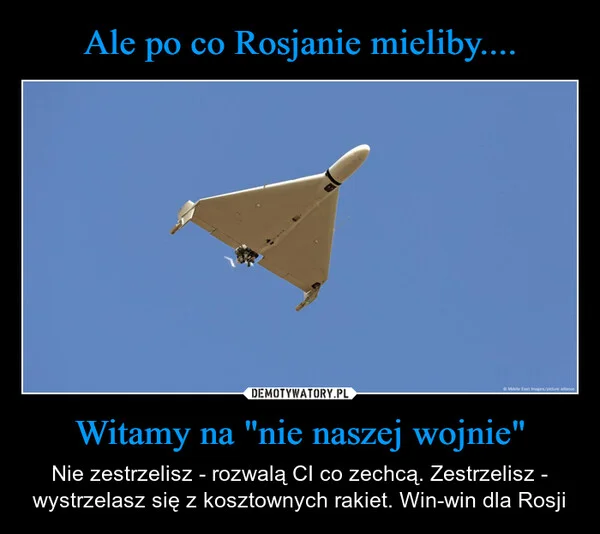 
    Ale po co Rosjanie mieliby.... Witamy na 