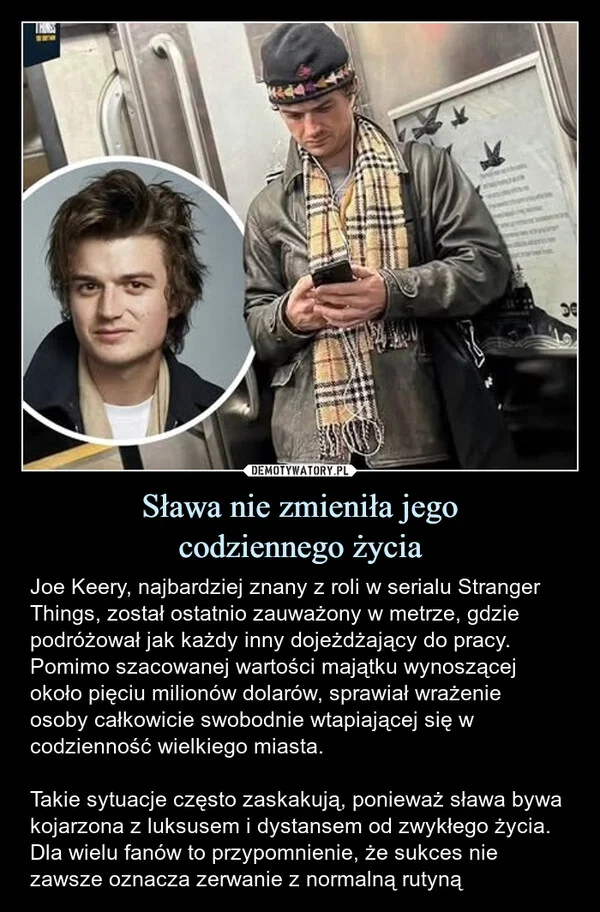 Sława nie zmieniła jego codziennego życia