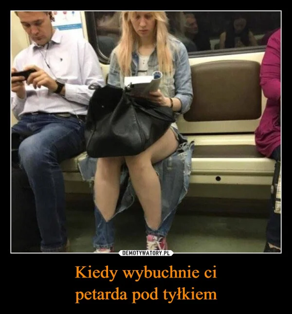 
    Kiedy wybuchnie ci petarda pod tyłkiem