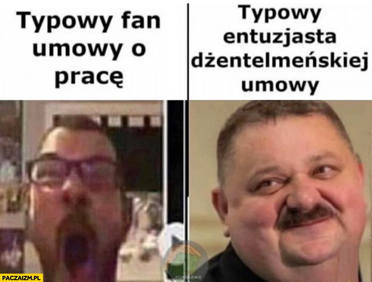 Typowy fan umowy o pracę vs typowy entuzjasta dżentelmeńskiej umowy Janusz alfa