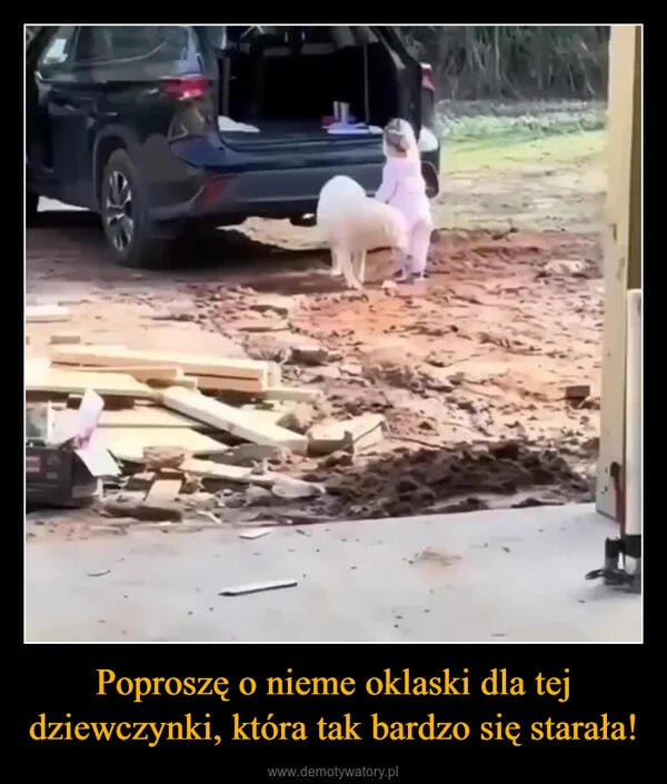 
    Poproszę o nieme oklaski dla tej dziewczynki, która tak bardzo się starała!