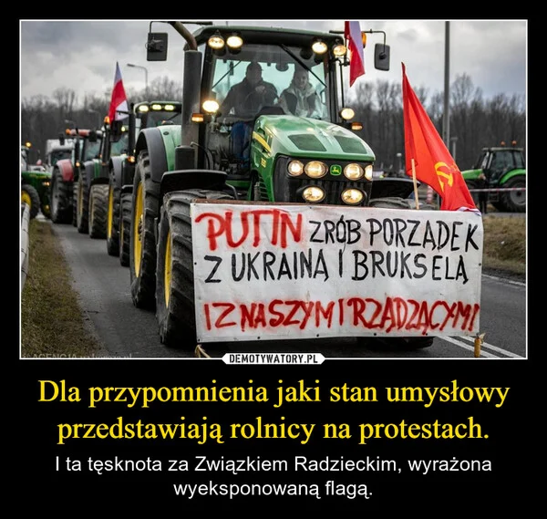 Dla przypomnienia jaki stan umysłowy przedstawiają rolnicy na protestach.