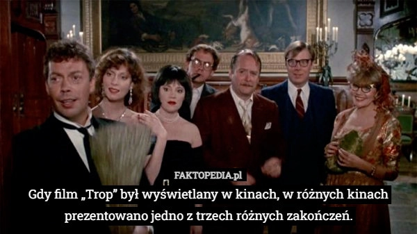 
    Gdy film „Trop” był wyświetlany w kinach, w różnych kinach prezentowano