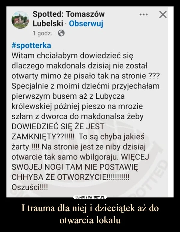 I trauma dla niej i dzieciątek aż do otwarcia lokalu
