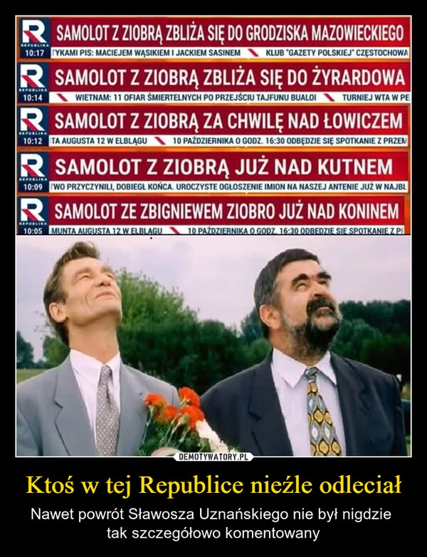 
    Ktoś w tej Republice nieźle odleciał