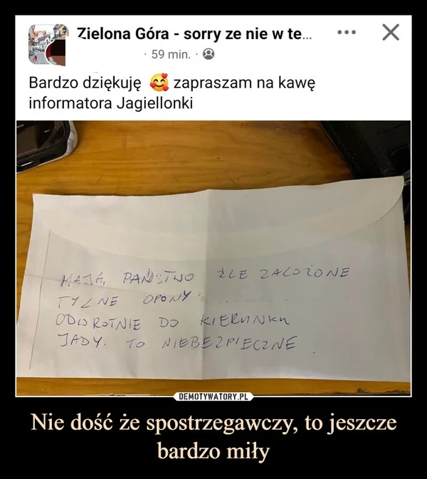 Nie dość że spostrzegawczy, to jeszcze bardzo miły