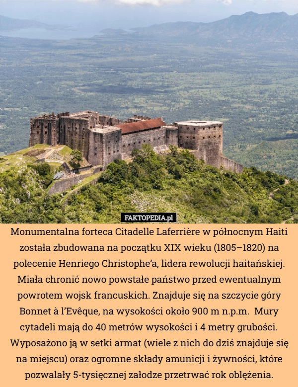 Monumentalna forteca Citadelle Laferrière w północnym Haiti została zbudowana