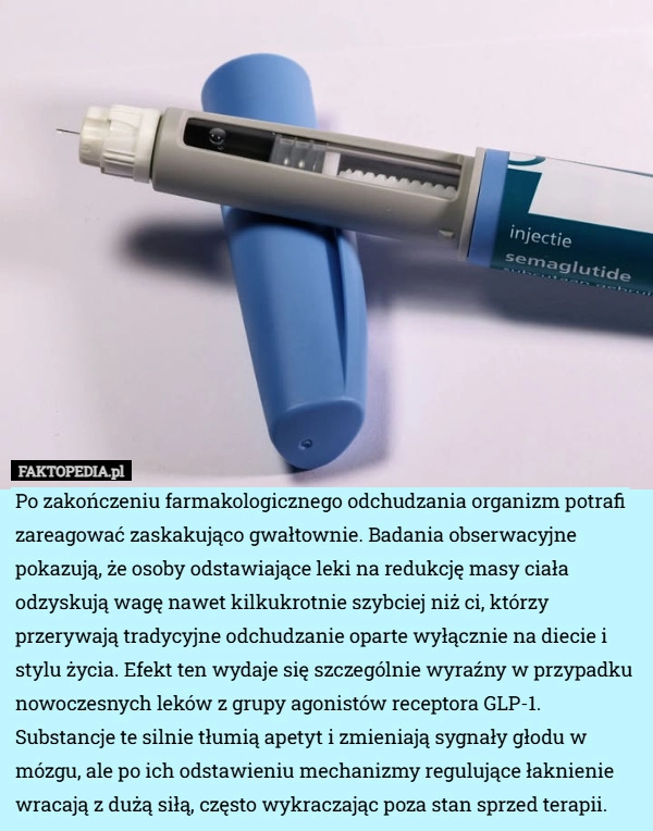 Po zakończeniu farmakologicznego odchudzania organizm potrafi zareagować