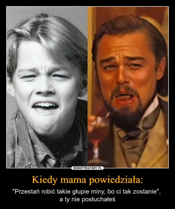 
    Kiedy mama powiedziała: