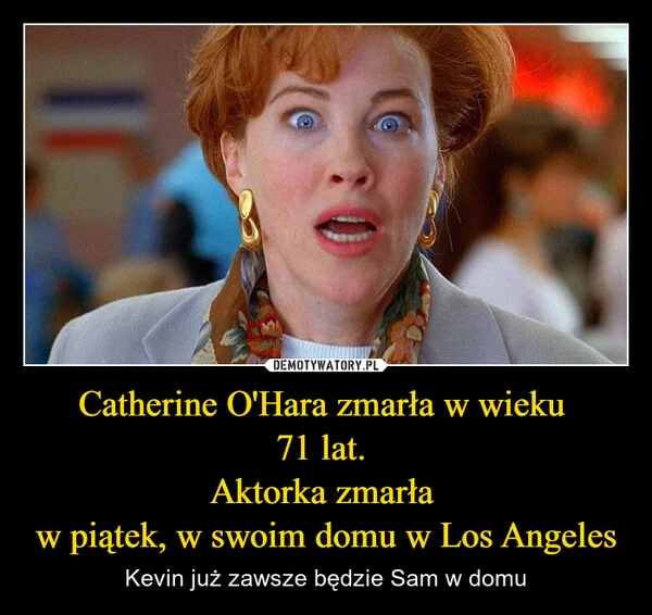 Catherine O'Hara zmarła w wieku 71 lat. Aktorka zmarła w piątek, w swoim domu w Los Angeles