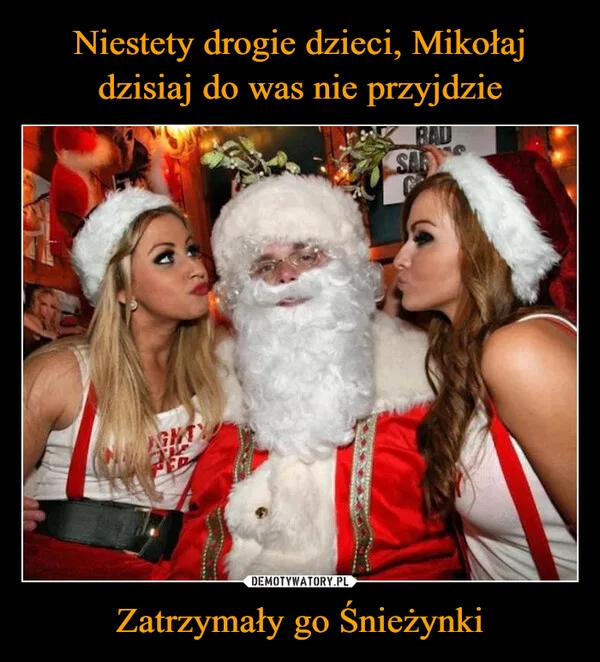Niestety drogie dzieci, Mikołaj dzisiaj do was nie przyjdzie Zatrzymały go Śnieżynki