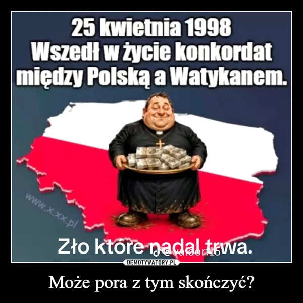 
    Może pora z tym skończyć?