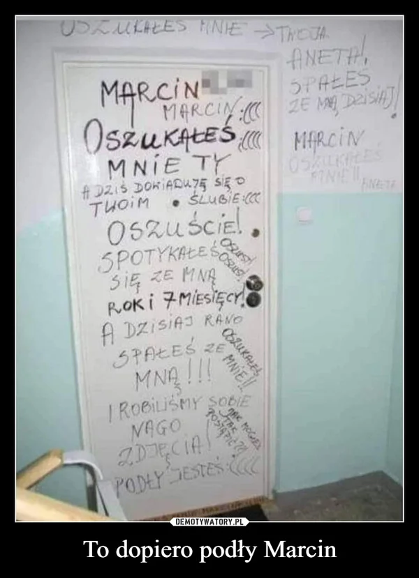 
    To dopiero podły Marcin