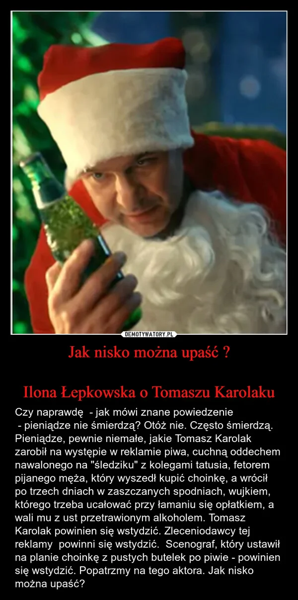 
    Jak nisko można upaść ? Ilona Łepkowska o Tomaszu Karolaku