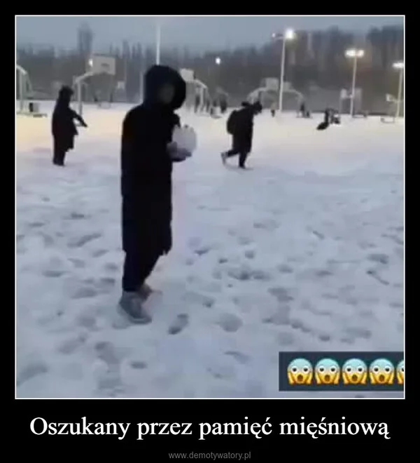 
    Oszukany przez pamięć mięśniową