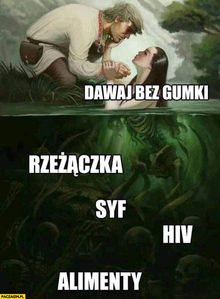 Dawaj bez gumki rzeżączka syf HIV alimenty