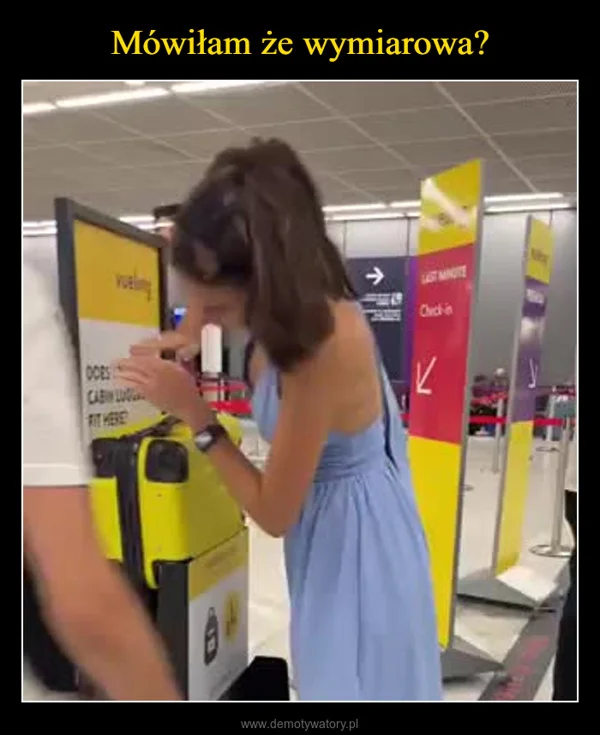 Mówiłam że wymiarowa?