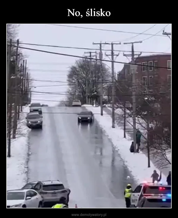 No, ślisko