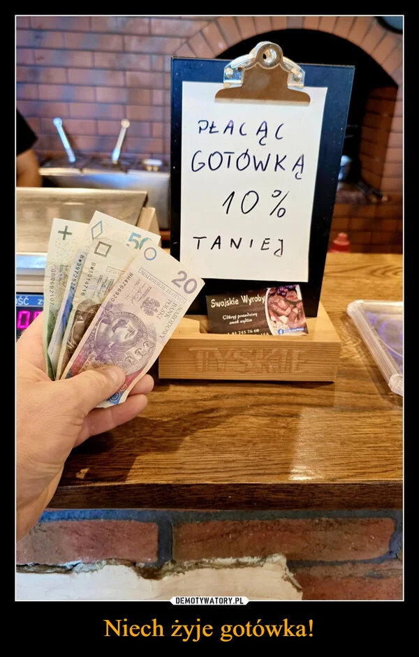 
    Niech żyje gotówka!