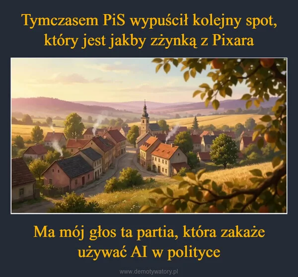 
    Tymczasem PiS wypuścił kolejny spot, który jest jakby zżynką z Pixara Ma mój głos ta partia, która zakaże używać AI w polityce