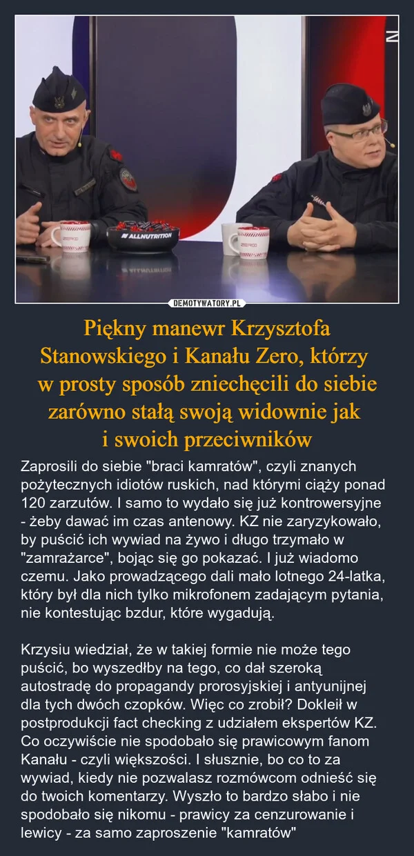 Piękny manewr Krzysztofa Stanowskiego i Kanału Zero, którzy w prosty sposób zniechęcili do siebie zarówno stałą swoją widownie jak i swoich przeciwników