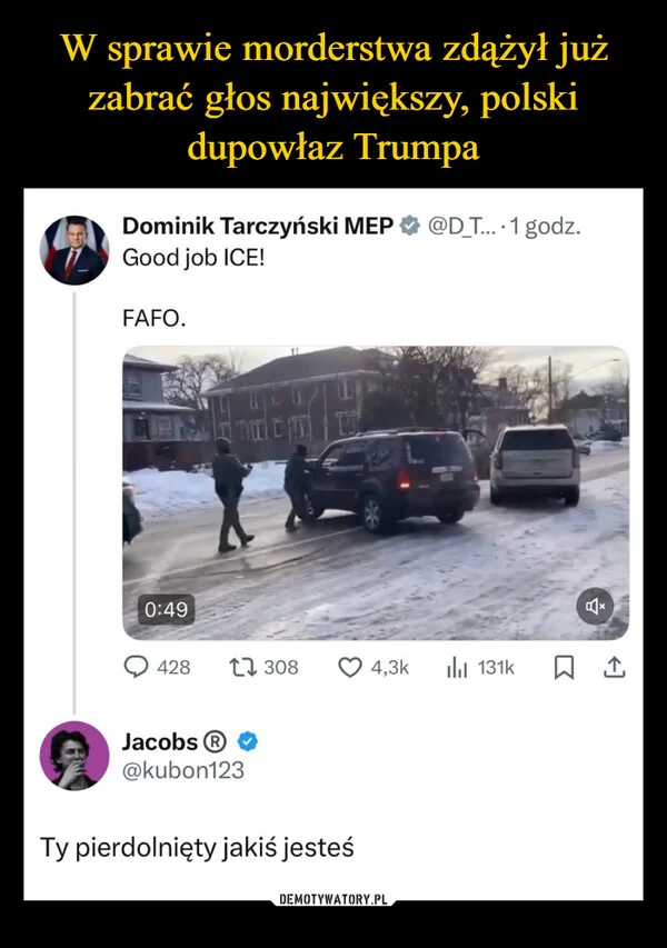 W sprawie morderstwa zdążył już zabrać głos największy, polski dupowłaz Trumpa