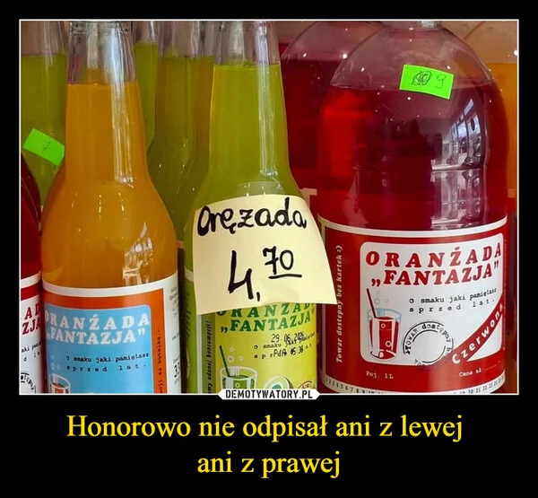 
    Honorowo nie odpisał ani z lewej ani z prawej