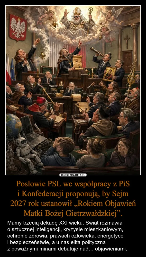 
    Posłowie PSL we współpracy z PiS i Konfederacji proponują, by Sejm 2027 rok ustanowił „Rokiem Objawień Matki Bożej Gietrzwałdzkiej”.