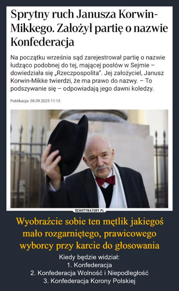 
    Wyobraźcie sobie ten mętlik jakiegoś mało rozgarniętego, prawicowego wyborcy przy karcie do głosowania