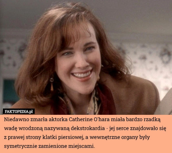 Niedawno zmarła aktorka Catherine O'hara miała bardzo rzadką wadę wrodzoną