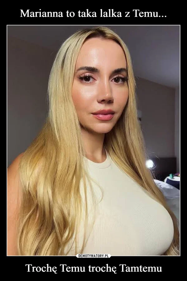 
    Marianna to taka lalka z Temu... Trochę Temu trochę Tamtemu