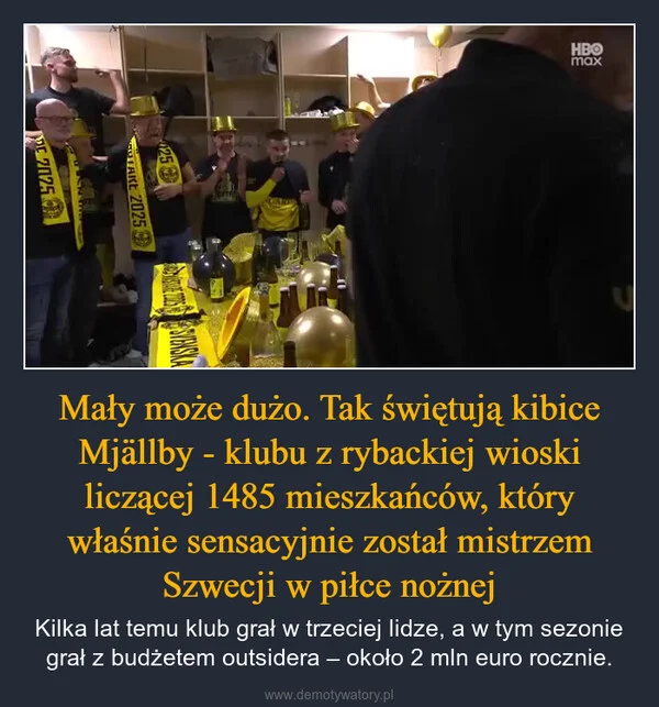 
    Mały może dużo. Tak świętują kibice Mjällby - klubu z rybackiej wioski liczącej 1485 mieszkańców, który właśnie sensacyjnie został mistrzem Szwecji w piłce nożnej