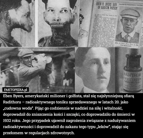 
    Eben Byers, amerykański milioner i golfista, stał się najsłynniejszą ofiarą