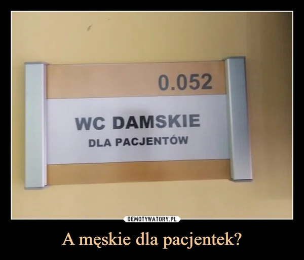 A męskie dla pacjentek?