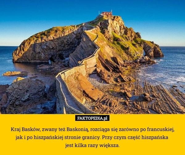 Kraj Basków, zwany też Baskonią, rozciąga się zarówno po francuskiej,
 jak