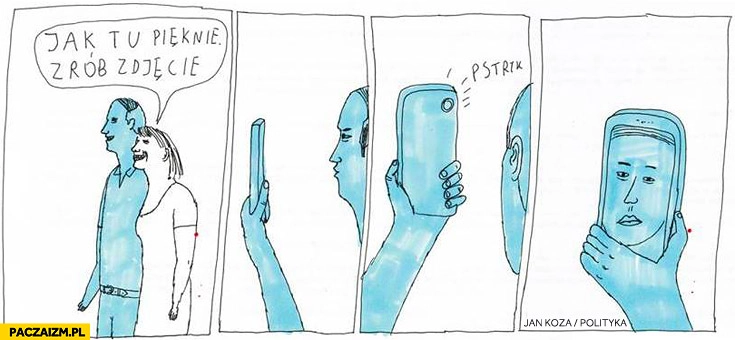 
    Jak tu pięknie zrób zdjęcie selfie