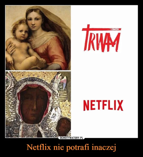 
    Netflix nie potrafi inaczej