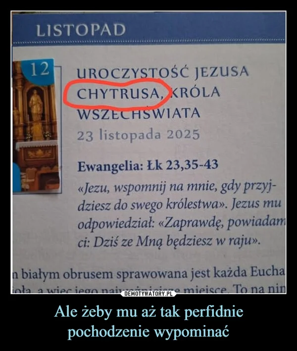 Ale żeby mu aż tak perfidnie pochodzenie wypominać