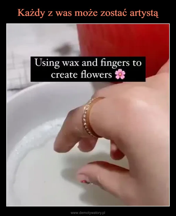 
    Każdy z was może zostać artystą